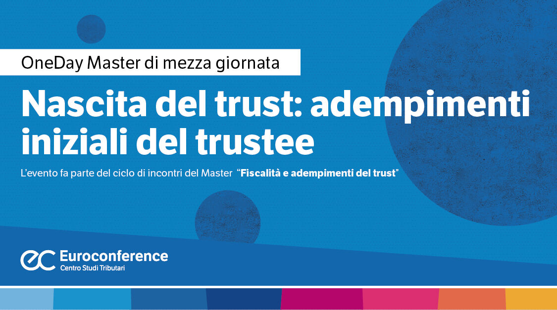 Immagine Nascita del trust: adempimenti iniziali del trustee | Euroconference